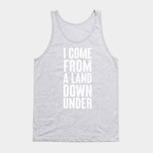 I Come From A Land Down Under / Aussie Pride Design #2 Tank Top